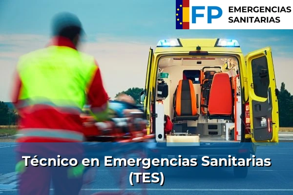FP de Emergencias Sanitarias: Formación Oficial para Trabajar en el Ámbito de las Urgencias 63 Técnico en Emergencias Sanitarias (TES)