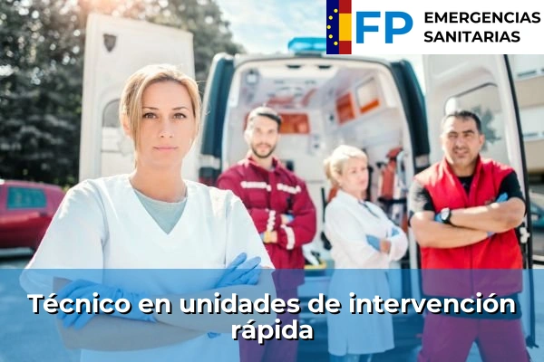 FP de Emergencias Sanitarias: Formación Oficial para Trabajar en el Ámbito de las Urgencias 65 Técnico en unidades de intervención rápida