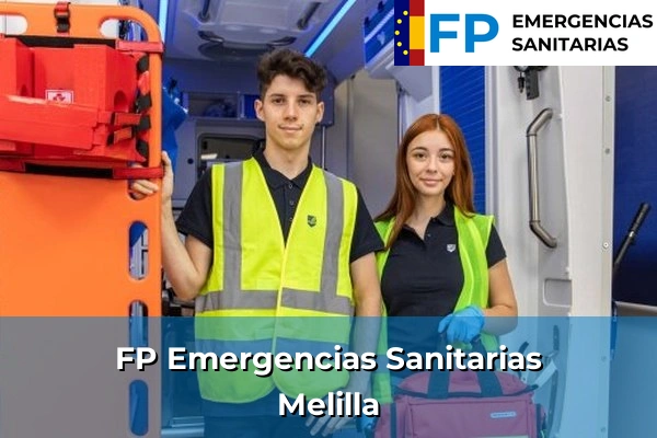 FP de Emergencias Sanitarias: Formación Oficial para Trabajar en el Ámbito de las Urgencias 35 FP Emergencias Sanitarias en Melilla