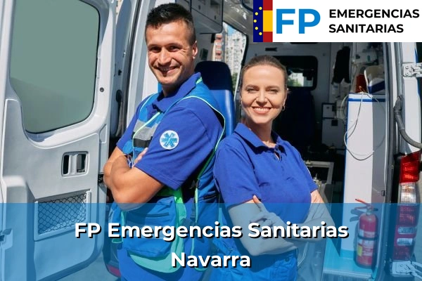 FP de Emergencias Sanitarias: Formación Oficial para Trabajar en el Ámbito de las Urgencias 37 FP Emergencias Sanitarias en Navarra