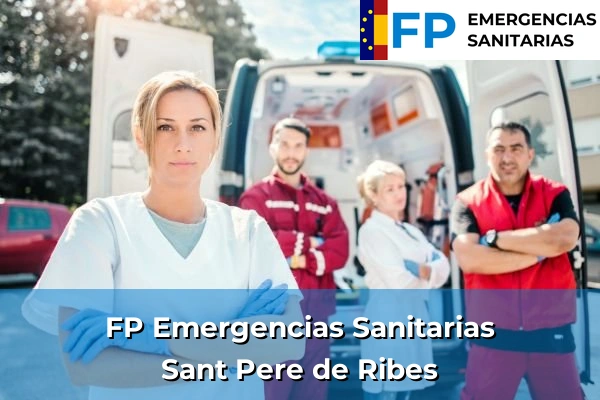 FP Emergencias Sanitarias en Sant Pere de Ribes